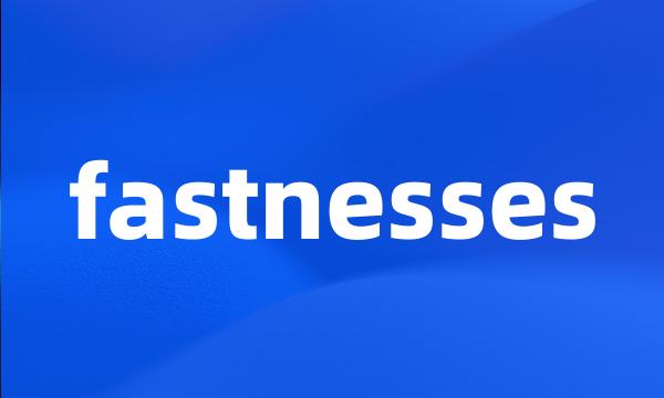 fastnesses