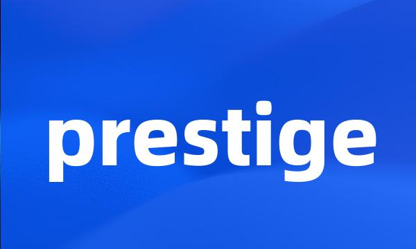 prestige