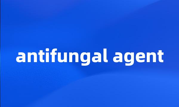 antifungal agent