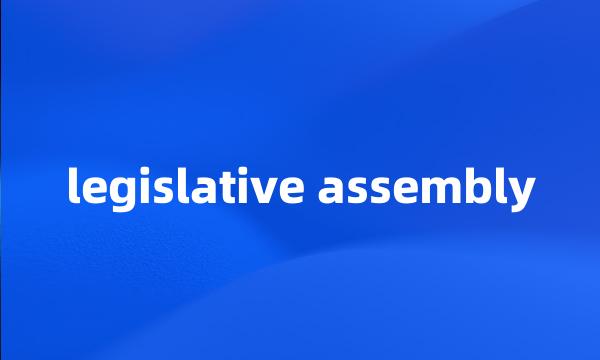 legislative assembly