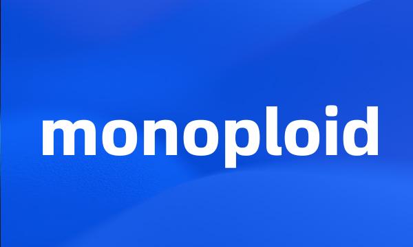 monoploid