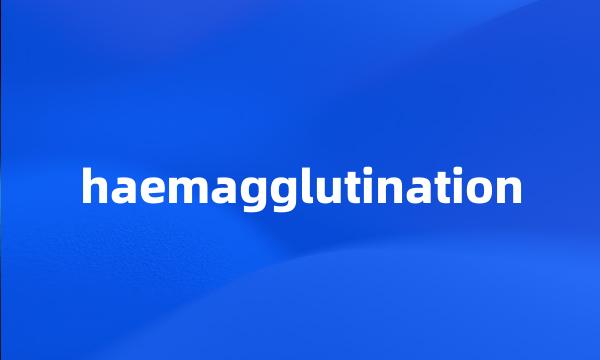 haemagglutination