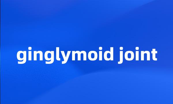 ginglymoid joint