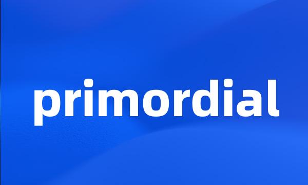 primordial