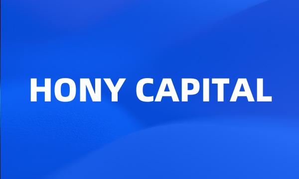 HONY CAPITAL