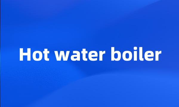 Hot water boiler