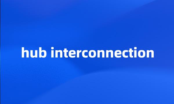 hub interconnection