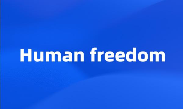 Human freedom