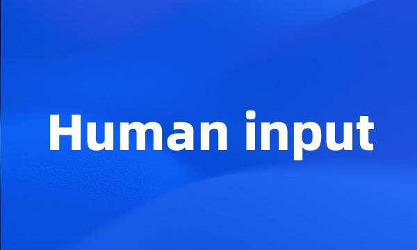 Human input