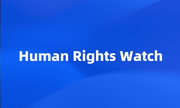 Human Rights Watch