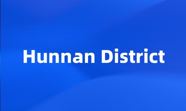 Hunnan District