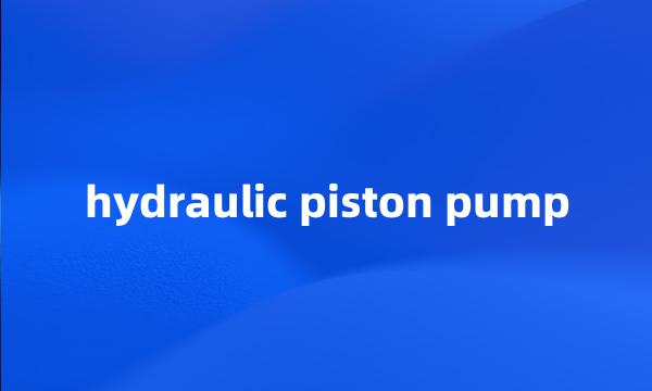 hydraulic piston pump