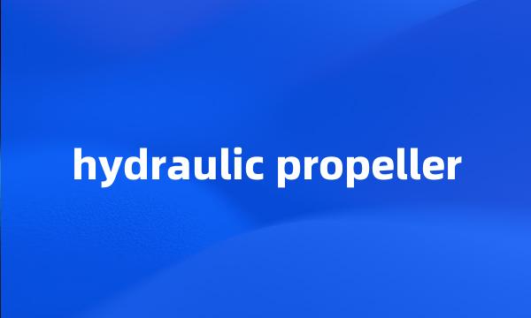 hydraulic propeller