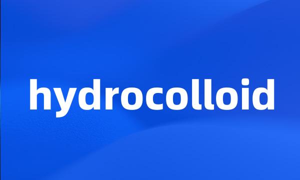 hydrocolloid