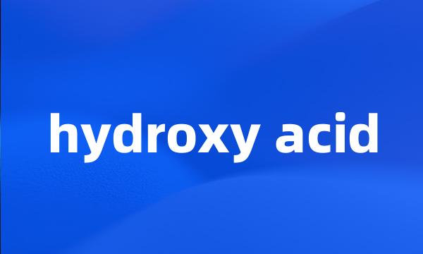 hydroxy acid