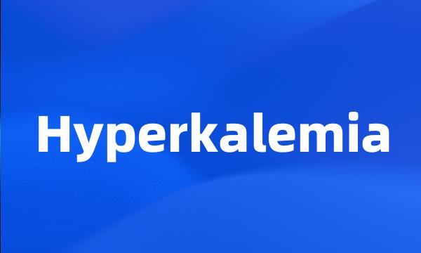 Hyperkalemia