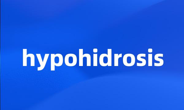 hypohidrosis