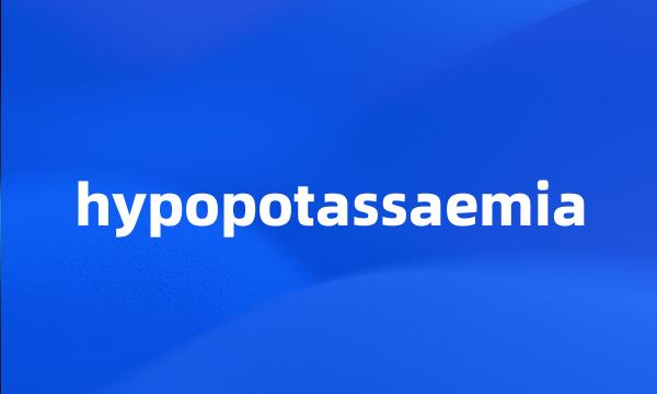 hypopotassaemia