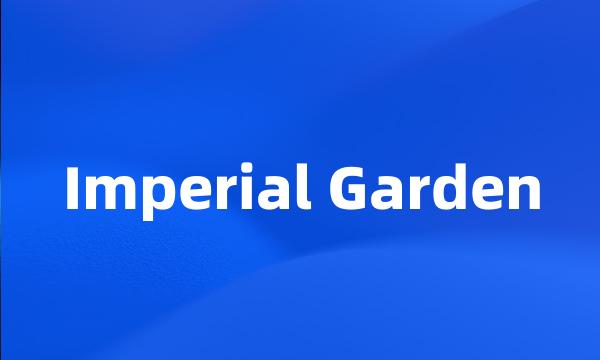 Imperial Garden