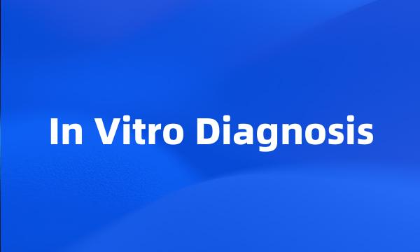 In Vitro Diagnosis