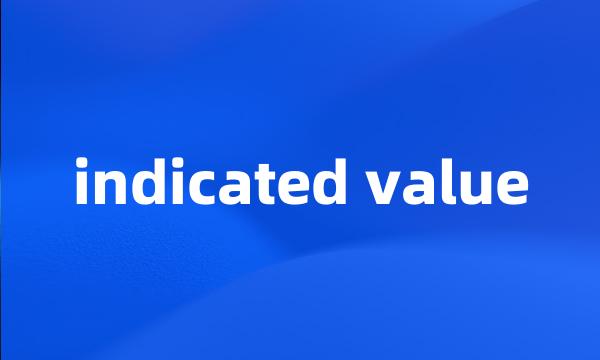 indicated value