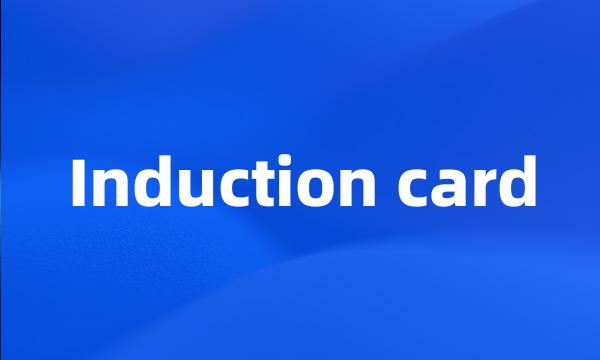 Induction card