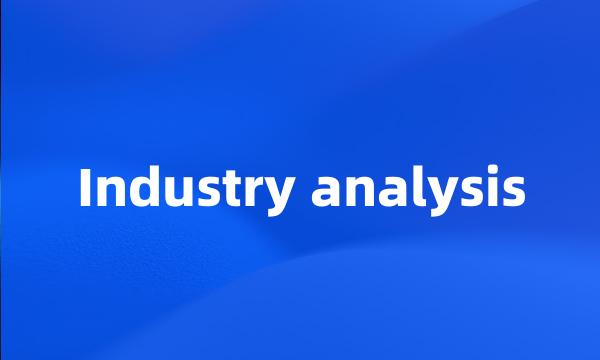 Industry analysis