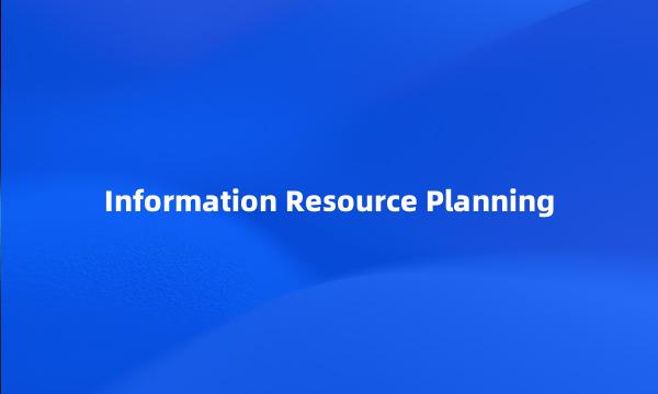 Information Resource Planning