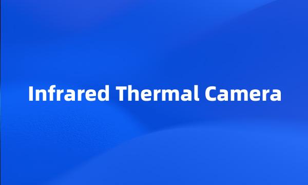 Infrared Thermal Camera