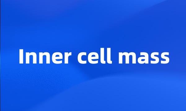 Inner cell mass