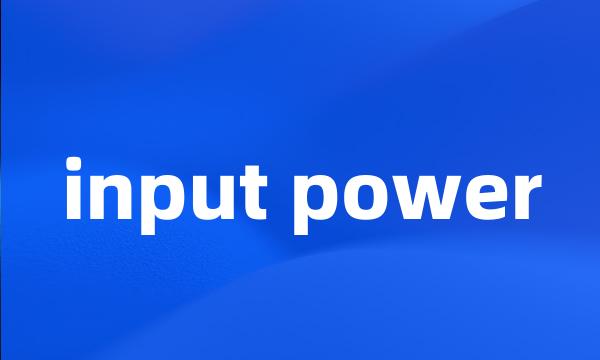 input power