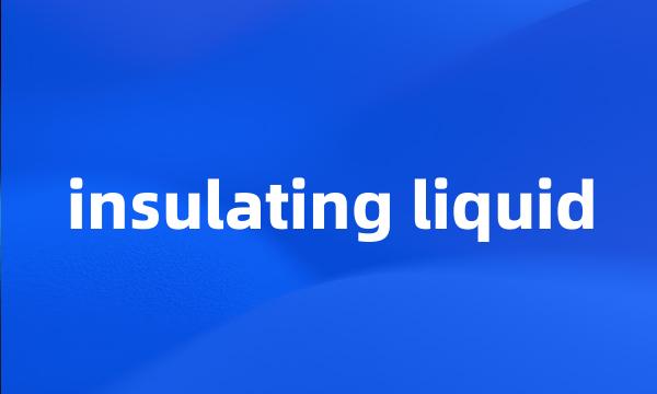 insulating liquid