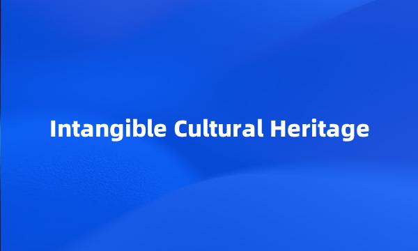 Intangible Cultural Heritage