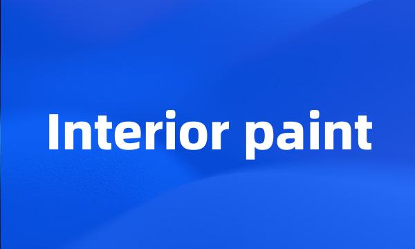 Interior paint