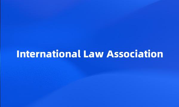 International Law Association