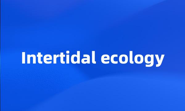 Intertidal ecology