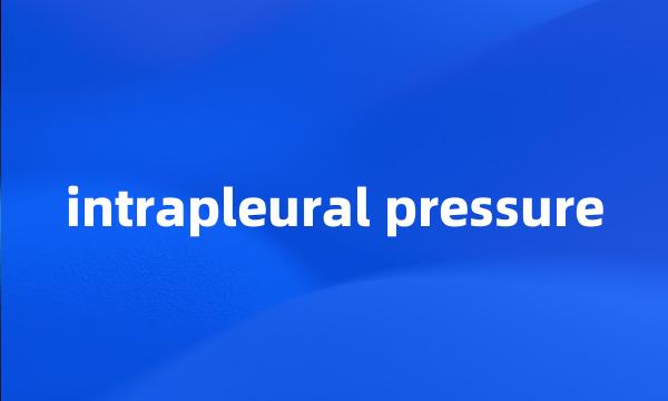 intrapleural pressure