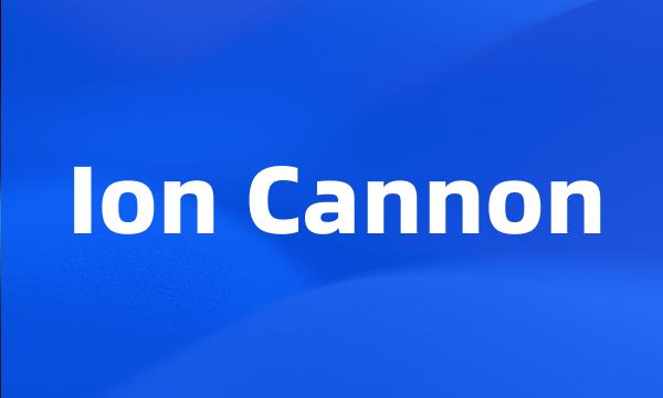 Ion Cannon