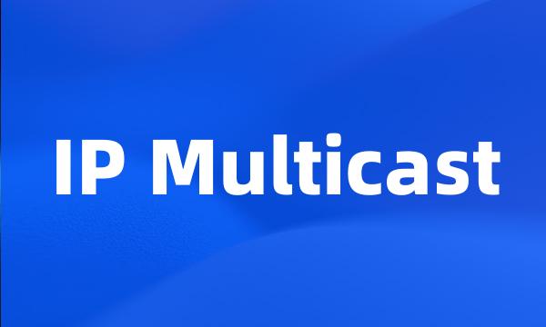 IP Multicast