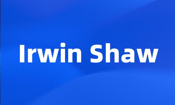 Irwin Shaw