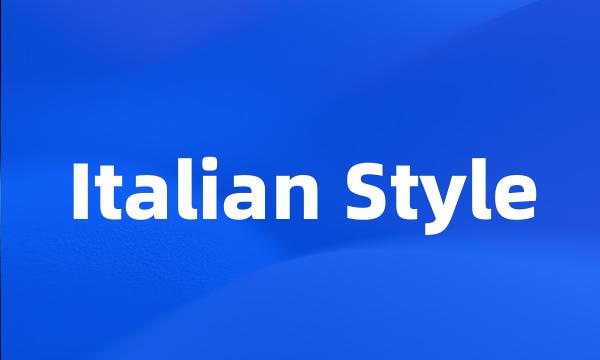 Italian Style