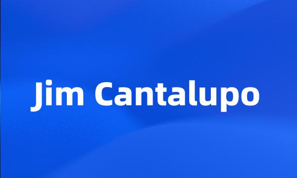 Jim Cantalupo