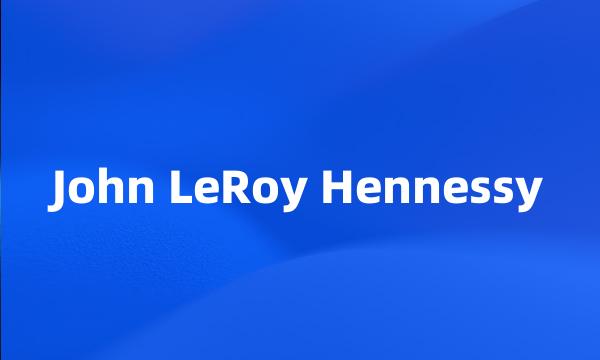 John LeRoy Hennessy