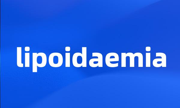 lipoidaemia