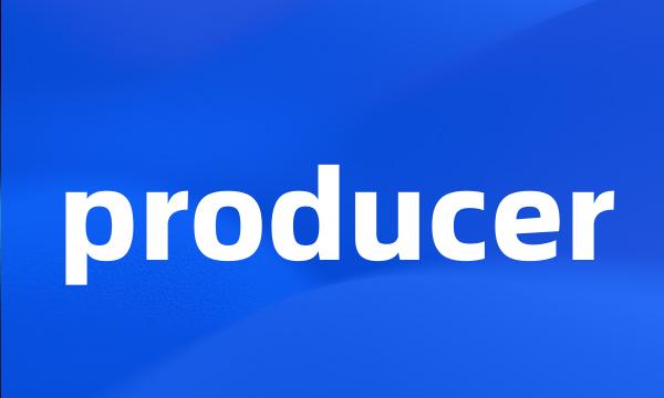 producer