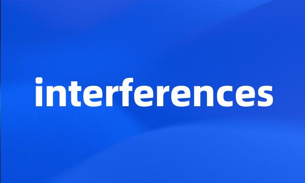 interferences