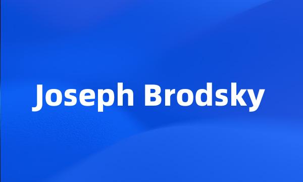 Joseph Brodsky