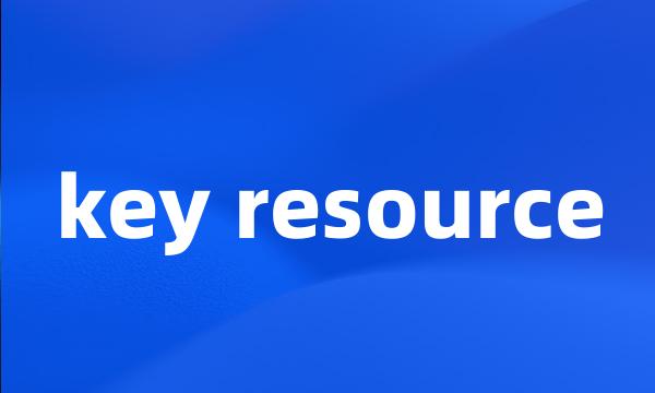 key resource