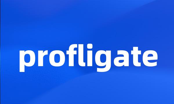 profligate