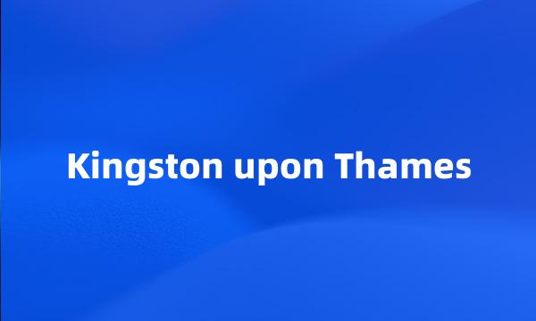 Kingston upon Thames